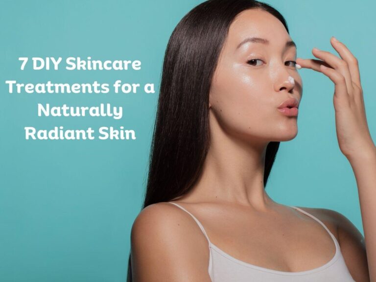 7 DIY Skincare Treatments for a Naturally Radiant Skin