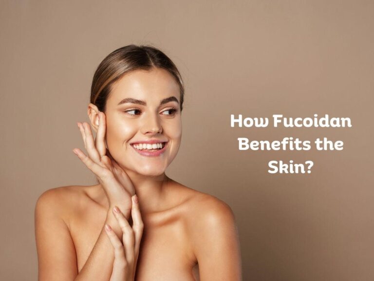 How Fucoidan Benefits the Skin?